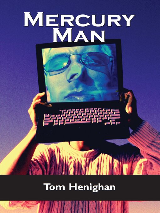 Title details for Mercury Man by Tom Henighan - Available